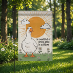 Funny Silly Goose Garden Flag, In A World Full Of Serious Geese Yard Sign, Cute Animal Spring Summer Outdoor Decor, Housewarming Gift