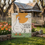 Funny Silly Goose Garden Flag, In A World Full Of Serious Geese Yard Sign, Cute Animal Spring Summer Outdoor Decor, Housewarming Gift