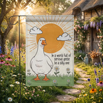 Funny Silly Goose Garden Flag, In A World Full Of Serious Geese Yard Sign, Cute Animal Spring Summer Outdoor Decor, Housewarming Gift