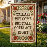 Y'all Are Welcome But Y'all Gotta Act Right Garden Flag, Floral Cross Stitch House Banner, Funny Southern Welcome Sign, Outdoor Yard Decor